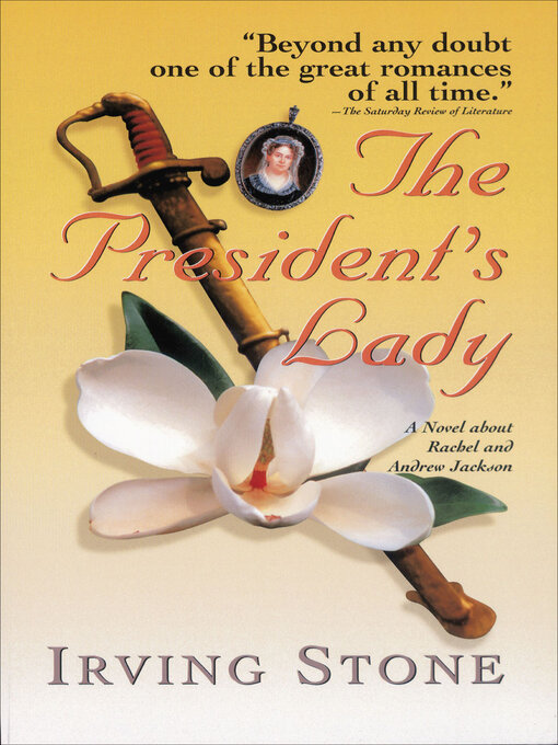 Title details for The President's Lady by Irving Stone - Available